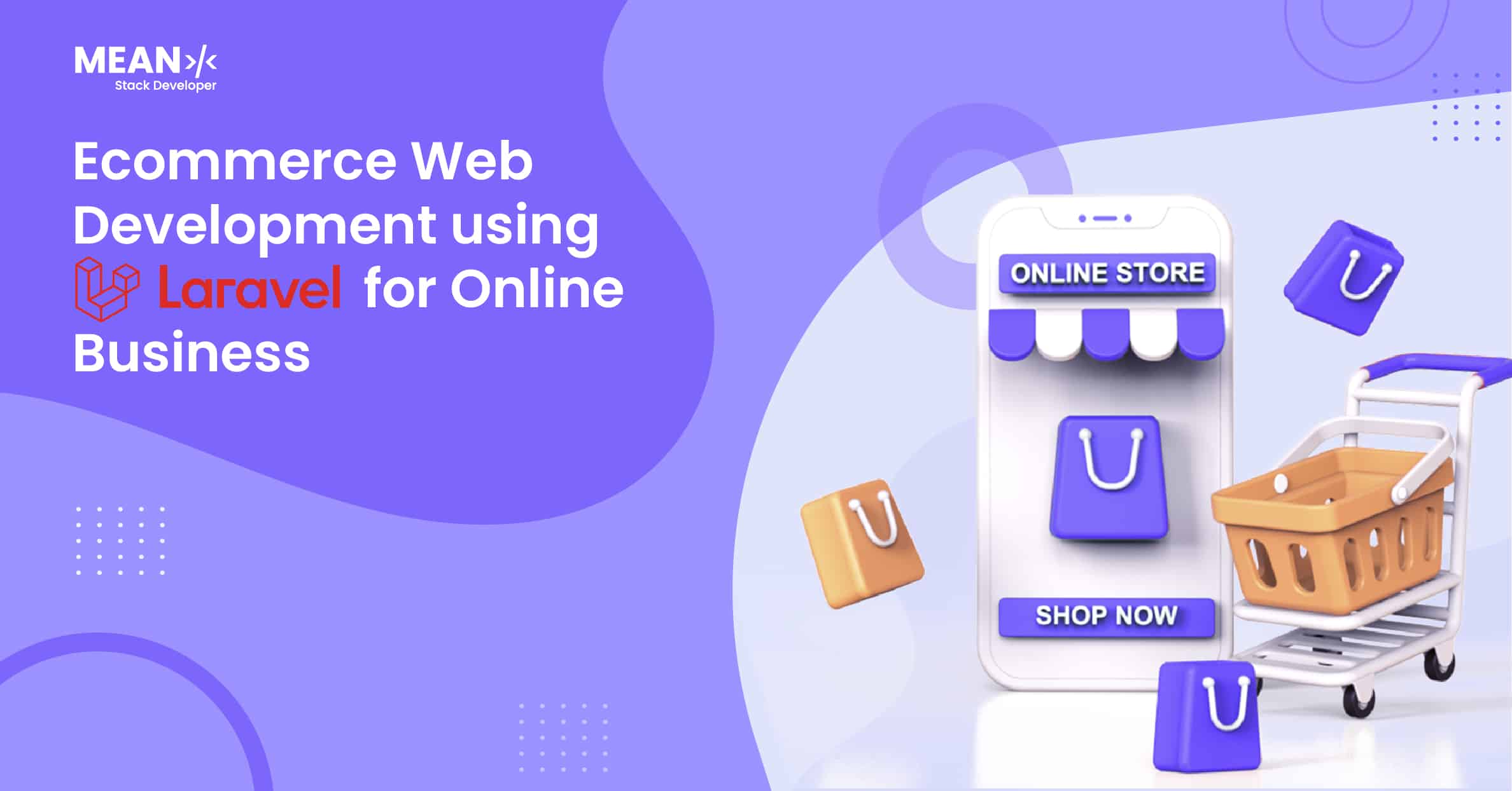 Read more about the article Why Choose Ecommerce Web Development using Laravel for Online Business?